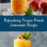 Frozen Peach Lemonade: The Ultimate Summer Cooler Recipe