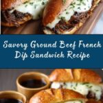 Ground Beef French Dip Sandwich: A Delicious & Easy Recipe
