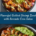Grilled Shrimp Bowl with Avocado Corn Salsa and Creamy Garlic Sauce Recipe