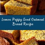 Healthy Oatmeal Lemon Poppy Seed Bread Recipe