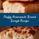 Soft Homemade Bread Dough Recipe