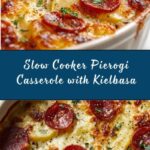 Crockpot Pierogi Casserole with Kielbasa Recipe