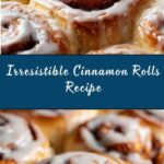 Cinnamon Rolls: Soft, Sweet, and Delightfully Decadent Recipe