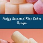 Delicious Steamed Rice Cakes Recipe