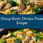 Cheesy Garlic Chicken and Broccoli Pasta Recipe