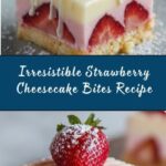 Strawberry Cheesecake Bites: The Perfect No-Bake Dessert Recipe