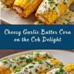 Cheesy Garlic Butter Corn on the Cob Recipe