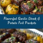 Garlic Steak & Potato Foil Packets Recipe