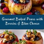 Baked Pears with Berries, Honey, Walnuts & Blue Cheese Recipe