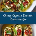 Caprese Stuffed Zucchini Boats Recipe