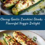 Cheesy Garlic Zucchini Steaks Recipe