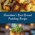 Grandma’s Old-Fashioned Bread Pudding Recipe